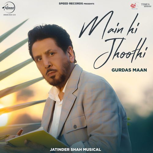 Main Hi Jhoothi - Gurdas Maan Song