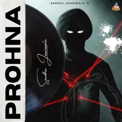 Prohna Sandhu Jaurewala  song download DjJohal