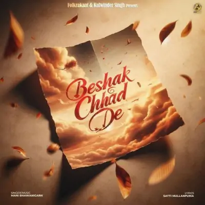 Beshak Chhad De Mani Bhawanigarh  song download DjJohal