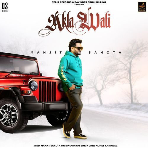 Akla Wali Manjit Sahota song download DjJohal