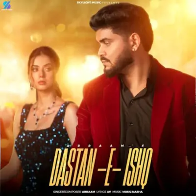 Dastan E Ishq Abraam  song download DjJohal