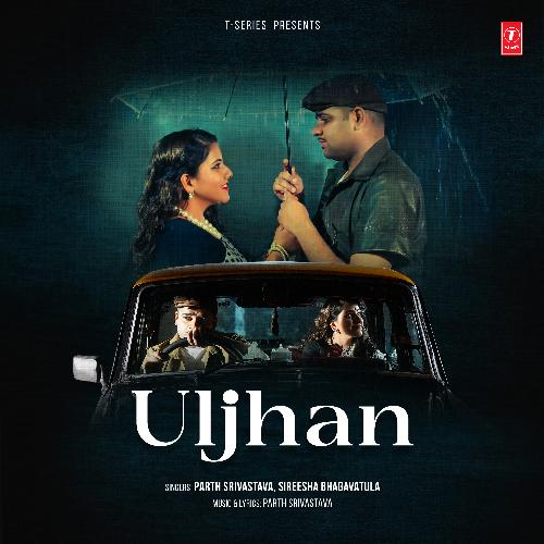 Uljhan - Parth Srivastava Song