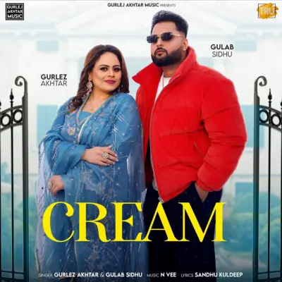 Cream - Gulab Sidhu, Gurlez Akhtar Song