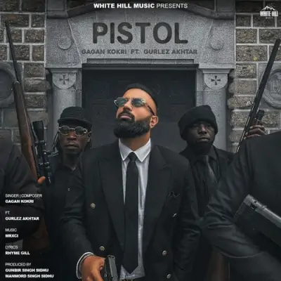 Pistol Gagan Kokri, Gurlej Akhtar song