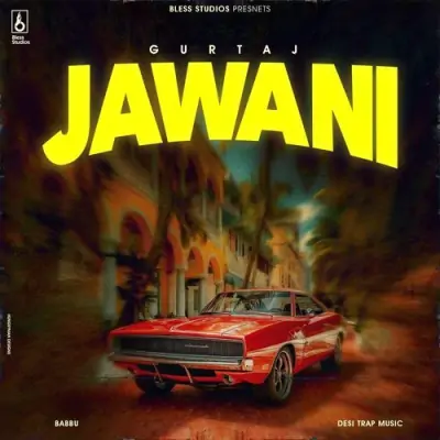 JAWANI - Gurtaj Song